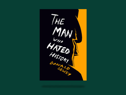 The Man Who Hated History